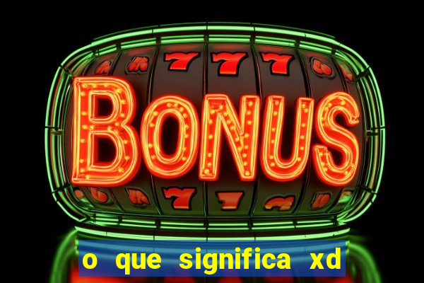 o que significa xd em jogos